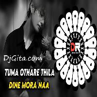 Tuma Othare Thila Dine Mora Naa-Edm X Drop Mix-Dj Archit-Dronex